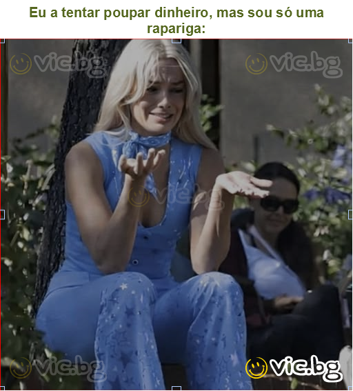 Eu a tentar poupar dinheiro, mas sou só uma rapariga: