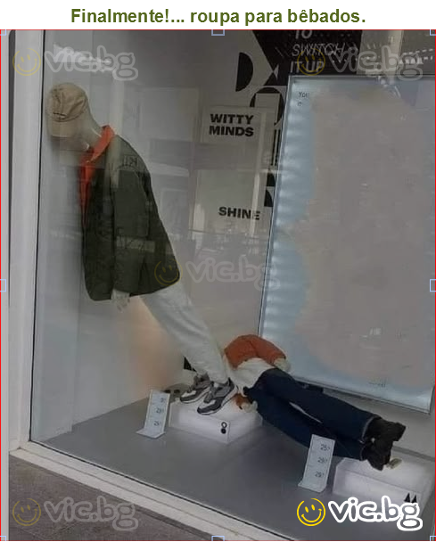 Finalmente!... roupa para bêbados.