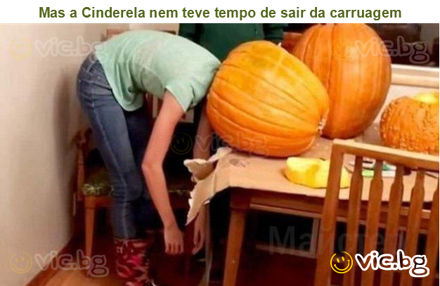 Mas a Cinderela nem teve tempo de sair da carruagem