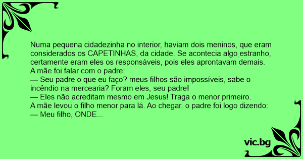 Numa Pequena Cidadezinha No Interior Haviam Dois Meninos Que Eram 