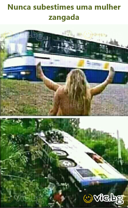 Nunca subestimes uma mulher zangada