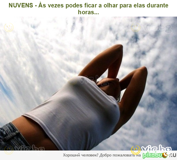 NUVENS - Às vezes podes ficar a olhar para elas durante horas...