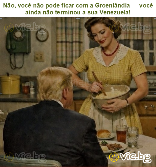 Não, você não pode ficar com a Groenlândia — você ainda não terminou a sua Venezuela!