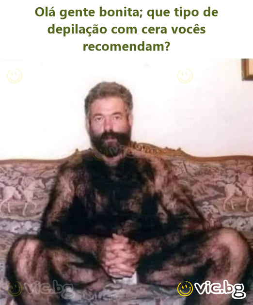 Olá gente bonita; que tipo de depilação com cera vocês recomendam?