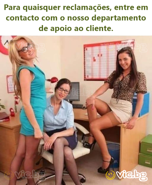 Para quaisquer reclamações, entre em contacto com o nosso departamento de apoio ao cliente.