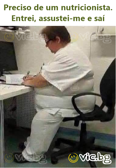 Preciso de um nutricionista. Entrei, assustei-me e saí