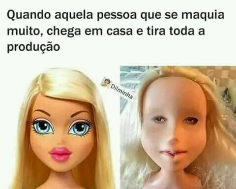 Quando aquela pessoa que se maquia muito, chega em casa e tira toda a produção