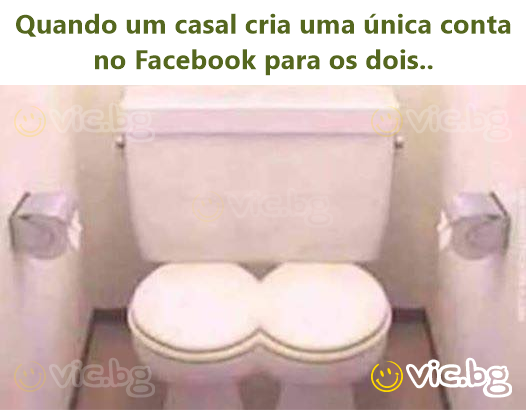 Quando um casal cria uma única conta no Facebook para os dois..
