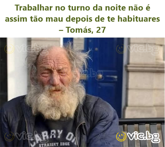 Trabalhar no turno da noite não é assim tão mau depois de te habituares – Tomás, 27
