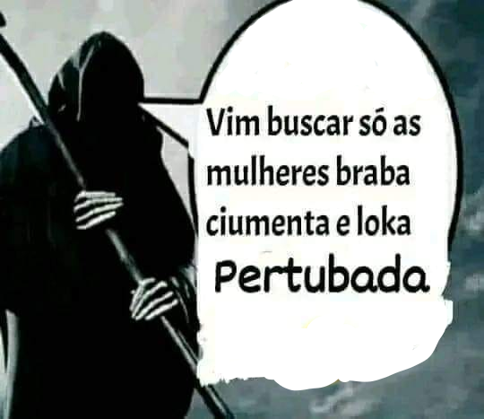 Vim buscar ςό ας mulheres braba ciumenta e Ioka Pertubada