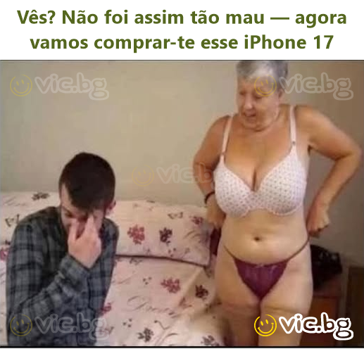Vês? Não foi assim tão mau — agora vamos comprar-te esse iPhone 17