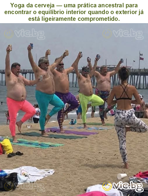 Yoga da cerveja — uma prática ancestral para encontrar o equilíbrio interior quando o exterior já está ligeiramente comprometido.
