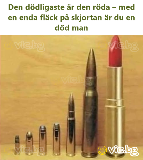 Den dödligaste är den röda – med en enda fläck på skjortan är du en död man