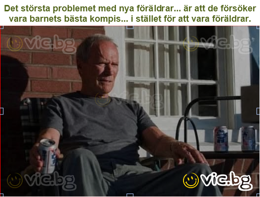 Det största problemet med nya föräldrar... är att de försöker vara barnets bästa kompis... i stället för att vara föräldrar.