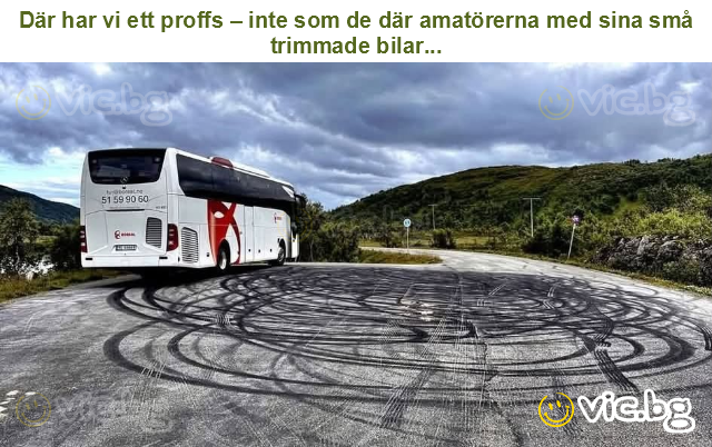Där har vi ett proffs – inte som de där amatörerna med sina små trimmade bilar...