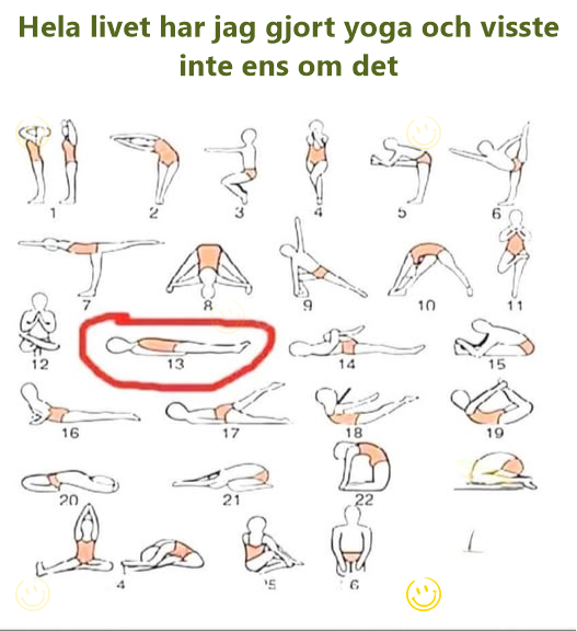 Hela livet har jag gjort yoga och visste inte ens om det