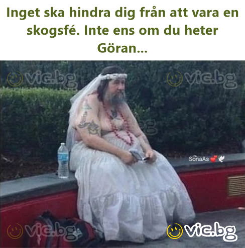 Inget ska hindra dig från att vara en skogsfé. Inte ens om du heter Göran...