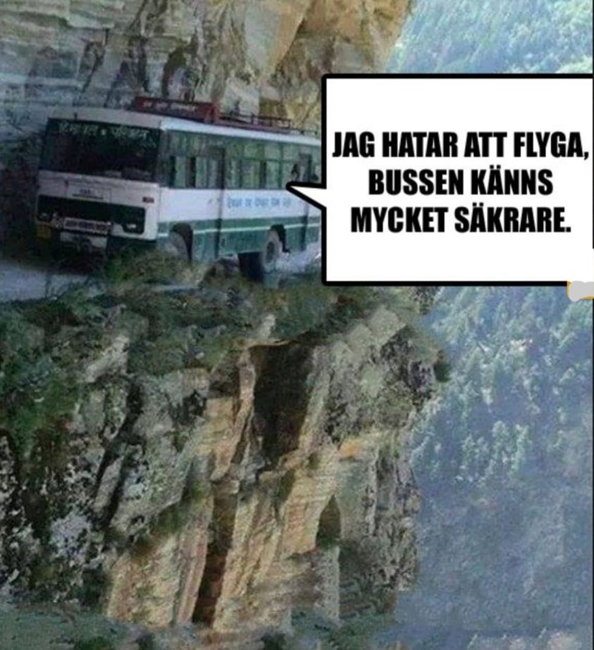 Jag hatar att flyga, bussen känns mycket säkrare.