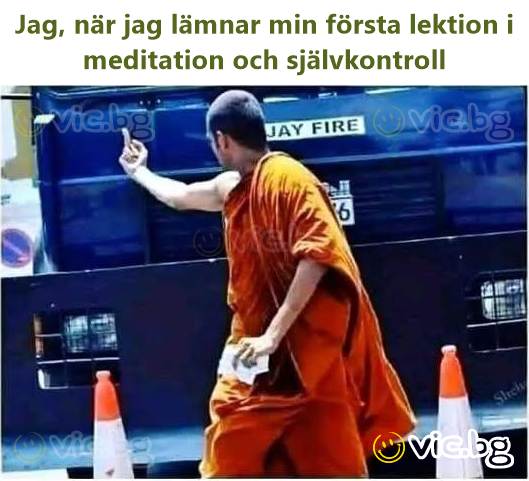 Jag, när jag lämnar min första lektion i meditation och självkontroll