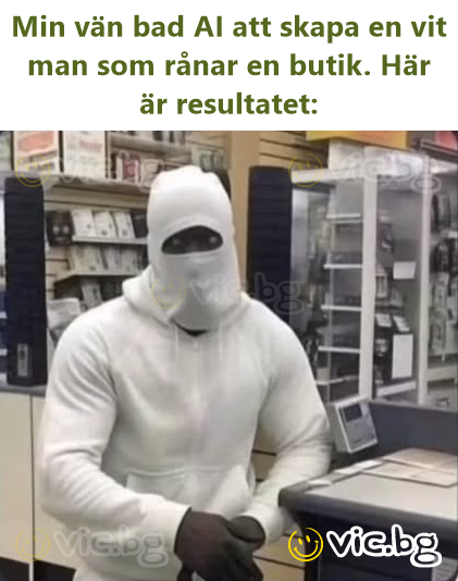 Min vän bad AI att skapa en vit man som rånar en butik. Här är resultatet: