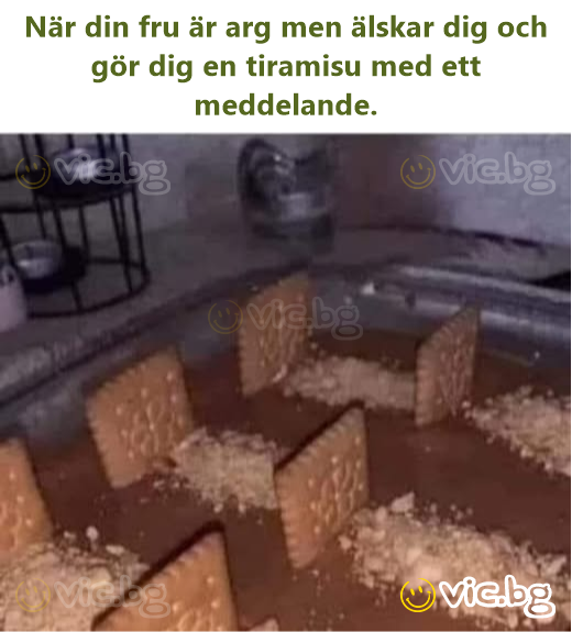 När din fru är arg men älskar dig och gör dig en tiramisu med ett meddelande.