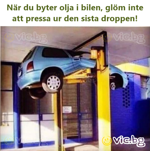 När du byter olja i bilen, glöm inte att pressa ur den sista droppen!