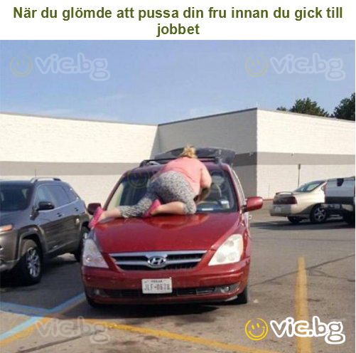 När du glömde att pussa din fru innan du gick till jobbet