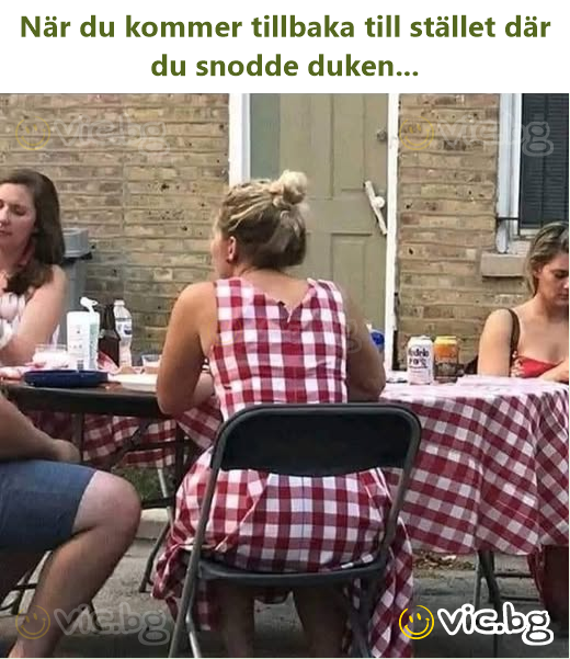 När du kommer tillbaka till stället där du snodde duken...