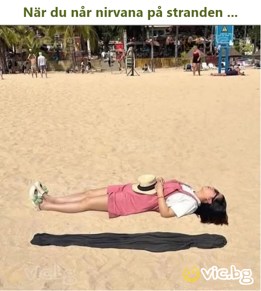 När du når nirvana på stranden ...