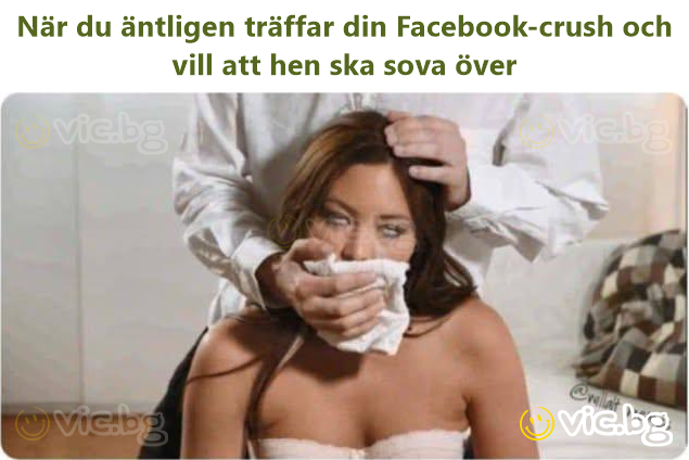 När du äntligen träffar din Facebook-crush och vill att hen ska sova över