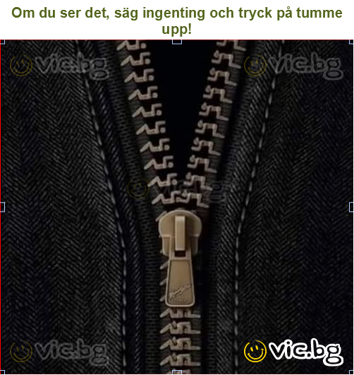 Om du ser det, säg ingenting och tryck på tumme upp!