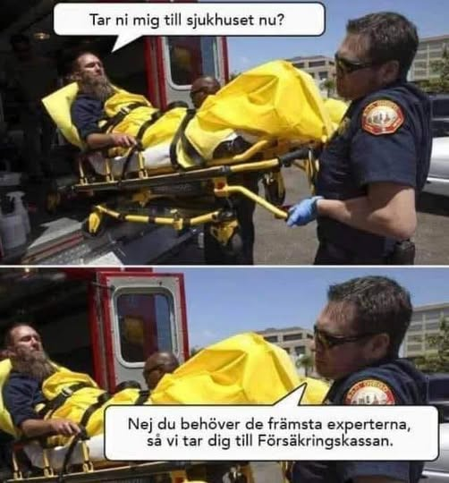 Tar ni mig till sjukhuset nu? Nej du behöver de främsta experterna, så vi tar dig till Försäkringskassan.