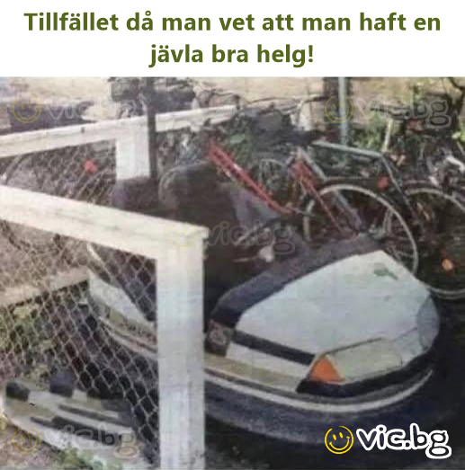 Tillfället då man vet att man haft en jävla bra helg!