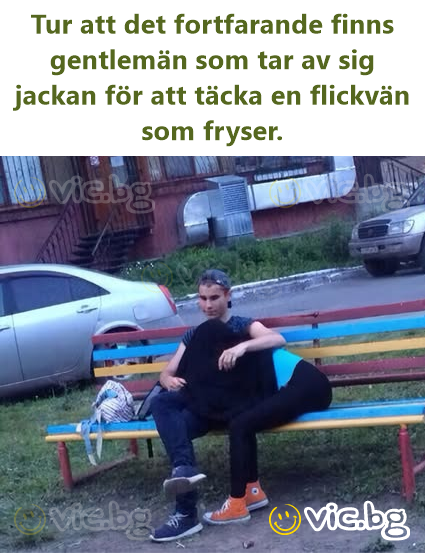 Tur att det fortfarande finns gentlemän som tar av sig jackan för att täcka en flickvän som fryser.