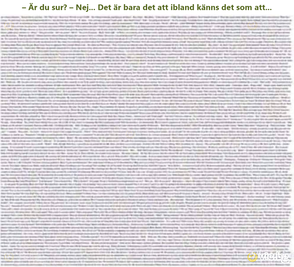 – Är du sur? – Nej... Det är bara det att ibland känns det som att...