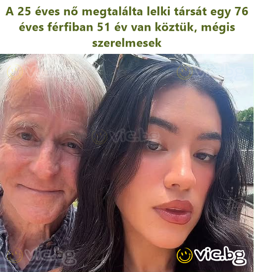 A 25 éves nő megtalálta lelki társát egy 76 éves férfiban 51 év van köztük, mégis szerelmesek