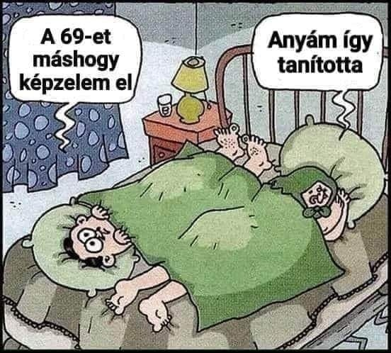 A 69-et máshogy képzelem el. Anyám így tanította