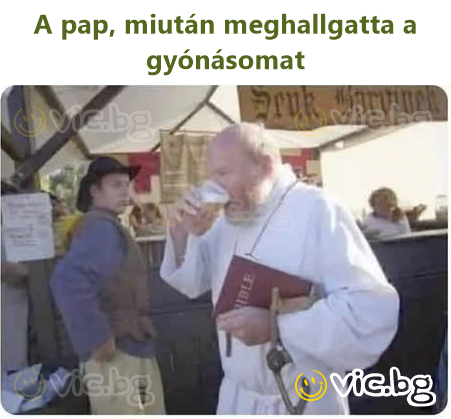 A pap, miután meghallgatta a gyónásomat