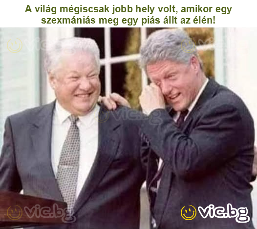 A világ mégiscsak jobb hely volt, amikor egy szexmániás meg egy piás állt az élén!