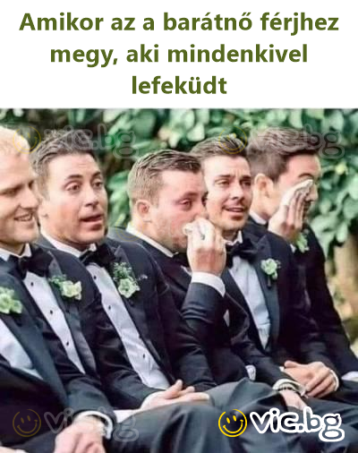 Amikor az a barátnő férjhez megy, aki mindenkivel lefeküdt