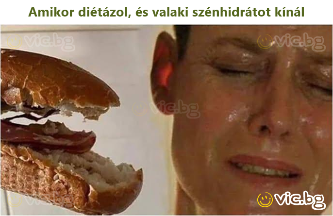 Amikor diétázol, és valaki szénhidrátot kínál