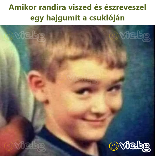 Amikor randira viszed és észreveszel egy hajgumit a csuklóján