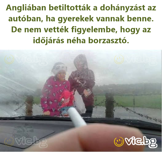 Angliában betiltották a dohányzást az autóban, ha gyerekek vannak benne. De nem vették figyelembe, hogy az időjárás néha borzasztó.