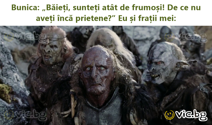 Bunica: „Băieți, sunteți atât de frumoși! De ce nu aveți încă prietene?” Eu și frații mei: