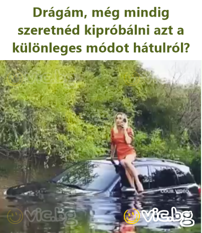 Drágám, még mindig szeretnéd kipróbálni azt a különleges módot hátulról?