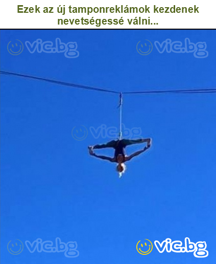 Ezek az új tamponreklámok kezdenek nevetségessé válni...