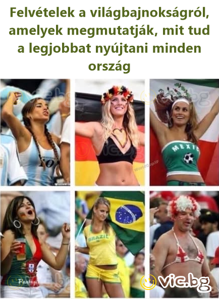 Felvételek a világbajnokságról, amelyek megmutatják, mit tud a legjobbat nyújtani minden ország