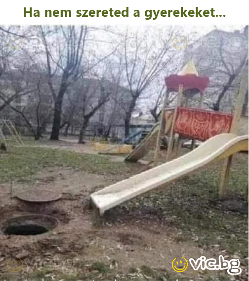 Ha nem szereted a gyerekeket...