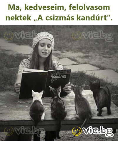 Ma, kedveseim, felolvasom nektek „A csizmás kandúrt“.