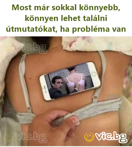 Most már sokkal könnyebb, könnyen lehet találni útmutatókat, ha probléma van